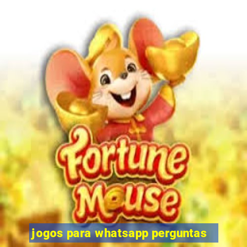 jogos para whatsapp perguntas